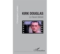 Christophe Leclerc – Kirk Douglas : Le fauve blessé – Biographie – Broché