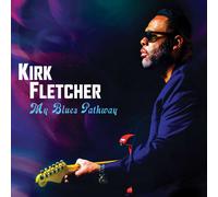 Kirk Fletcher - My Blues Pathway Deluxe Edition [Import]