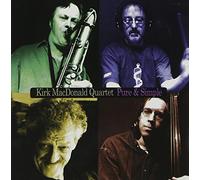 Kirk Macdonald Quartet - Pure & Simple