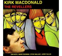 Kirk Macdonald - Revellers [Import]