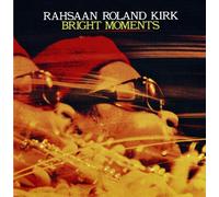 Kirk, Rahsaan Roland - Bright Moments
