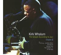 Kirk Whalum - Gospel According to Jazz-Chapter 2