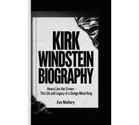 KIRK WINDSTEIN BIOGRAPHY: Heavy Lies the Crown - The Life and Legacy of a Sludge Metal King
