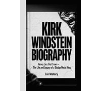 KIRK WINDSTEIN BIOGRAPHY: Heavy Lies the Crown - The Life and Legacy of a Sludge Metal King