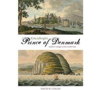 Kirkcudbright's Prince of Denmark: And Her Voyages in the South Seas Collin, David R (Auteur)
