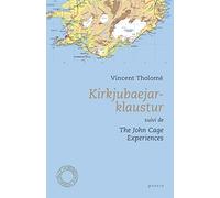 Kirkjubaejarklaustur: Suivi de The John Cage Eexperiences