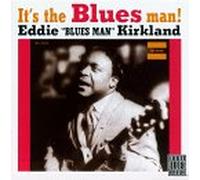 Kirkland, Eddie - It's The Blues Man