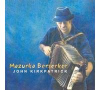 Kirkpatrick, John - Mazurka Berserker