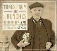 Kirkpatrick, John - Tunes from The Trenches [Import]