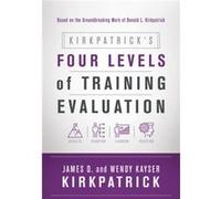 Kirkpatricks Four Levels Of Training Eva James D Kirkpatrick, (Auteur)