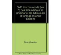 Tour du Monde des Arts Martiaux – Volume 5 : Le Kirkpinar et les lutteurs de la Teranga – L'Harmattan