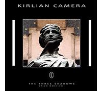 Kirlian Camera - Three Shadows