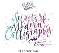 Kirsten Burkes Secrets of Modern Calligraphy Practice Pad by Kirsten Burke Kirsten Burke (Auteur)