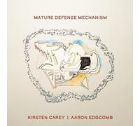 Kirsten Carey, Aaron Edgcomb - Mature Defense Mechanism