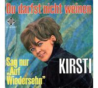 Kirsti - Kirsti: Du Darfst Nicht Weinen [7'' Vinyl] GERMAN U 56 007 [Vinyl LP]