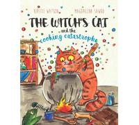Kirstie Watson The Witch's Cat and The Cooking Catastrophe (Poche)