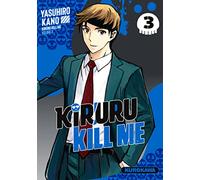 Kiruru kill me - Tome 3 - Yasuhiro Kano - Kurokawa Eds - broché - Manga