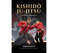 KISHIDŌ JU-JITSU: The Way of the Knight