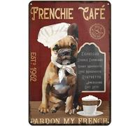 kisoyo Plaque en métal amusante avec bouledogue français « Coffee Pardon My Prench » - Décoration murale vintage - 20,3 x 30,5 cm