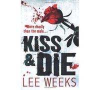 Kiss and Die Weeks, Lee (Auteur)