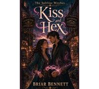Kiss and Hex: A rival shopkeepers paranormal romance of linked magic