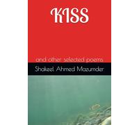 KISS: and other selected poems
