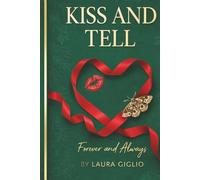 Kiss and Tell Forever and Always