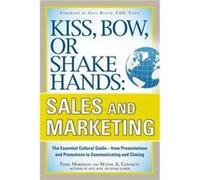 Kiss Bow or Shake Hands Sales and Marketing The Essential Cultural GuideFrom Presentations and Promotions to Communicating and Closing by Wayne Conaway Pa Conaway, Wayne A (Auteur)