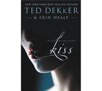 Kiss by Ted DekkerErin Healy Erin Healy, Ted Dekker (Auteur)