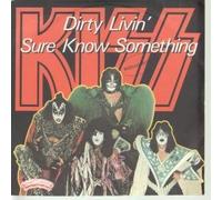 KISS - DIRTY LIVIN 7" (45) FRENCH CASABLANCA 1979 B/W SURE KNOW SOMETHING (45CB1226) PIC SLEEVE