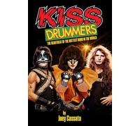 KISS DRUMMERS: The Heartbeat of the Hottest Band in the World