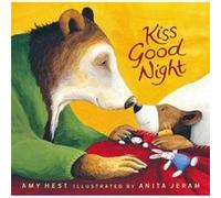 Kiss Good Night by Amy Hest & Illustrated by Anita Jeram Allan Wolf (Auteur)