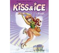 Kiss & Ice - Tome 01: Butterfly