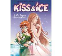 Kiss & Ice - Tome 02: Des fissures dans la glace