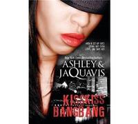 Kiss Kiss Bang Bang by Ashley Jaquavais Inconnu (Auteur)