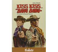 Kiss kiss...Bang bang. Il cinema di Duccio Tessari
