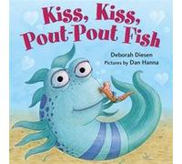 Kiss Kiss PoutPout Fish by Deborah Diesen Deborah Diesen, (Auteur)