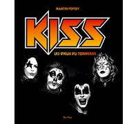Kiss Les Dieux du tonnerre - Martin Popoff - Du May Eds - relié - Beau livre
