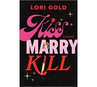 Kiss, Marry, Kill A Novel - Lori Gold - Park Row - ebook (ePub) - Livre