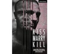 Kiss Marry Kill by Terry ODonovan Terry ODonovan (Auteur)
