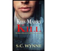 Kiss, Marry, Kill: Mystères de Meurtre du Dr. Maxwell Thornton-Livre Six