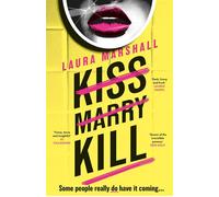 Kiss Marry Kill the gripping new thriller from the #1 bestseller - Laura Marshall - Hodder & Stoughton - ebook (ePub) - Livre