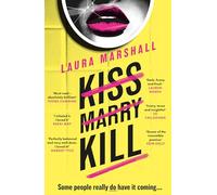 Kiss Marry Kill: The utterly gripping and darkly comic thriller from the #1 bestseller