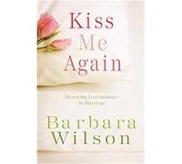 Kiss Me Again Barbara Wilson (Auteur)