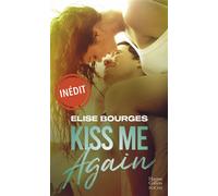 Kiss Me Again Le nouveau titre de l'autrice de "Love me wild" - Elise Bourges - Harpercollins - Poche - Roman