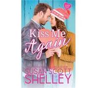 Kiss Me Again - Susan Scott Shelley - Draft2Digital - Livre en Anglais Susan Scott ShelleySusan Scott Shelley (Auteur)