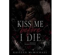Kiss me before I die