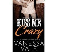 Kiss Me Crazy by Vanessa Vale Paperback Book Vanessa Vale (Auteur)