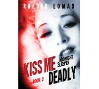 Kiss Me Deadly: Speakeasies, Bootleggers, Flappers - Blackmail And Deception On The Streets Of Prohibition Era Manhattan