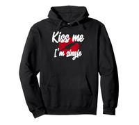 Kiss me I am Single - T-Shirt de Saint-Valentin Sweat à Capuche